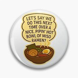 Shoresy Miso Ramen Pin