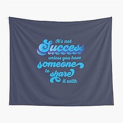 It's Not Success Unless You Have Someone to Share It With  Shoresy Tapestry