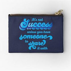 It's not success unless you have someone to share it with Shoresy Zipper Pouch