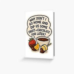 Shoresy Quote - Greeting Card with Fruit in Chocolate