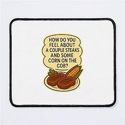 Shoresy Quote - Steaks and Corn Mouse Pad