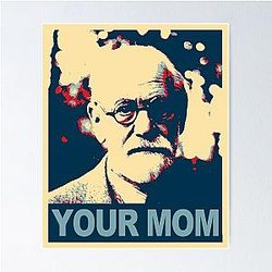 Your Mom Sigmund Freud Poster