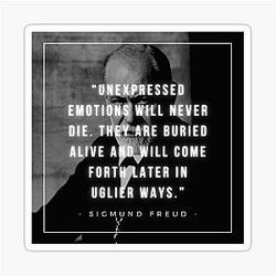 Unexpressed Emotions Will Never Die - Sigmund Freud - Psychology - Motivation Sticker