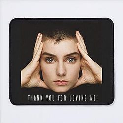 Sinéad O'Connor Thank You for Loving Me Mouse Pad