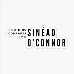 Nothing Compares to U Sinéad O'Connor Sticker