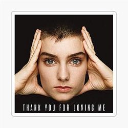 Sinéad O'Connor Thank You for Loving Me Sticker