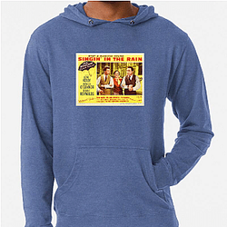 Singin In The Rain Merch Singin In The Rain Hoodies