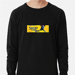 Singin In The Rain Collection for fans Singin In The Rain Sweatshirts