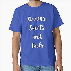 Sinners, Saints and Fools Classic T-Shirt