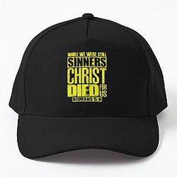 While We Were Still Sinners Christ Died For Us Romans 5:8 Baseball Cap