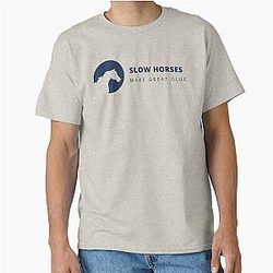 Slow Horses Make Great Glue Classic T-Shirt
