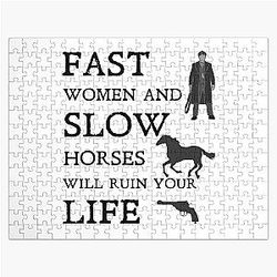 Fast Women and Horses Will Ruin Life Peaky Blinders Jigsaw Puzzle