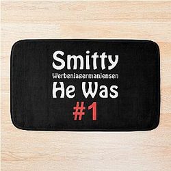 Smitty Werbenjagermanjensen - He was number 1 - He was number one Bath Mat