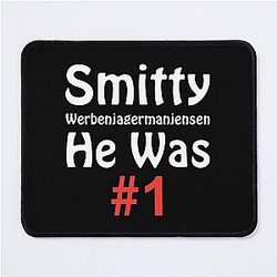 Smitty Werbenjagermanjensen - He was number 1 Mouse Pad