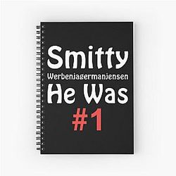 Smitty Werbenjagermanjensen - He was number 1 Spiral Notebook