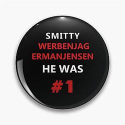 Smitty Werbenjagermanjensen He Was Number One Pin