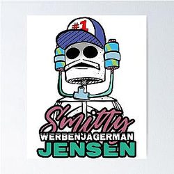 Smitty Werbenjagermanjensen Poster