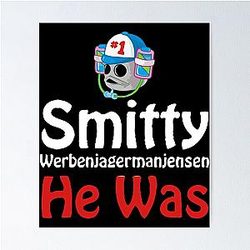 Smitty Werbenjagermanjensen was Poster