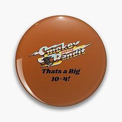 Smokey and the Bandit - That's a Big 10-4 Goodbye Pin