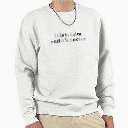 Calm Doctor - Criminal Minds Dr. Spencer Reid Quote Pullover Sweatshirt