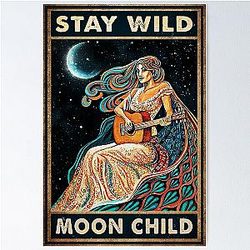 Stay wild moon child poster