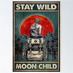 Hiking Stay Wild Moon Child Poster