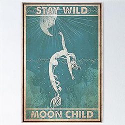 Mermaid Stay Wild Moon Child Poster