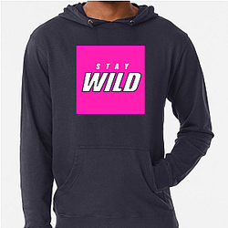 Stay Wild Merch For Fans Stay Wild Hoodies