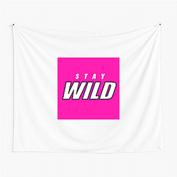 Stay Wild Merch For Fans Stay Wild Tapestries