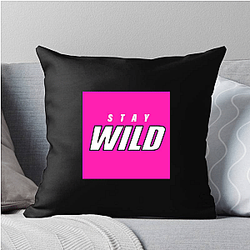Stay Wild Merch For Fans Stay Wild Pillows Cover