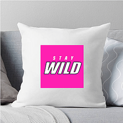 Stay Wild Merch For Fans Stay Wild Pillows Cover