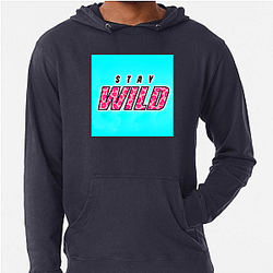 Stay Wild Fan Art Stay Wild Hoodies