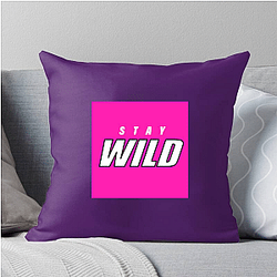 Stay Wild Merch For Fans Stay Wild Pillows Cover
