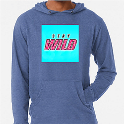 Stay Wild Fan Art Stay Wild Hoodies