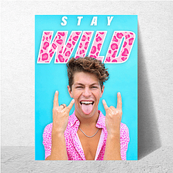 Stay Wild Merchandise For Fans Stay Wild Posters