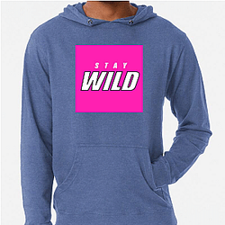 Stay Wild Merch For Fans Stay Wild Hoodies