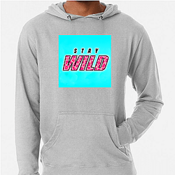 Stay Wild Fan Art Stay Wild Hoodies