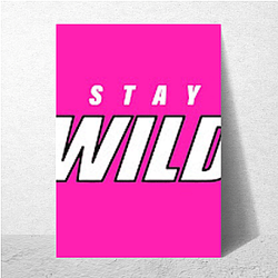 Stay Wild Merch For Fans Stay Wild Posters