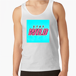Stay Wild Fan Art Stay Wild Tank Tops