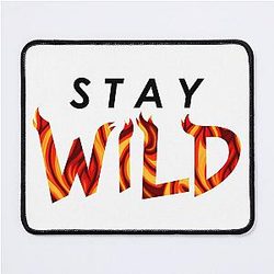 Stay Wild Mouse Pad
