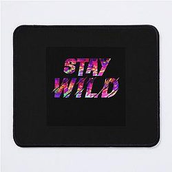 Stay Wild Ben Azelart Mousepad