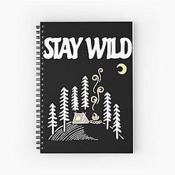 Stay Wild into the Wild Spiral Notebook