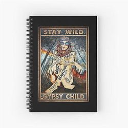 Stay Wild Gypsy Spiral Notebook