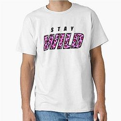 Stay Wild Classic T-Shirt