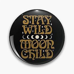 Stay Wild Moon Child