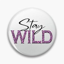 Stay Wild Pin