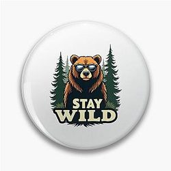 Bear Stay Wild Pin