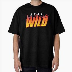 Stay Wild Fire Merch Oversized T-Shirt