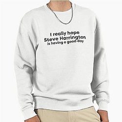 I love Steve Harrington Pullover Sweatshirt
