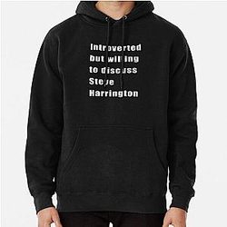 Introverted but willing to discuss Steve Harrington Pullover Hoodie
